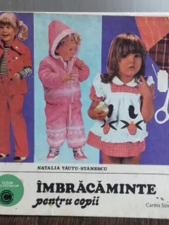 IMBRACAMINTE PENTRU COPII -  NATALIA TAUTU - STANESCU