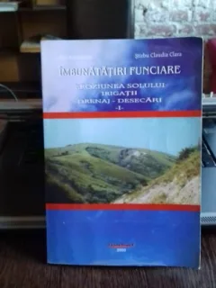 IMBUNATATIRI FUNCIARE. EROZIUNEA SOLULUI, IRIGATII, DRENAJ, DESECARI - STIRBU CLAUDIA CLARA