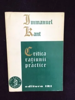 IMMANUEL KANT - CRITICA RATIUNII PRACTICE