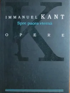 Immanuel Kant - Spre Pacea Eterna