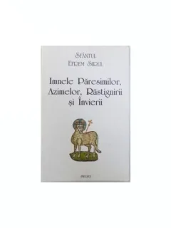 IMNELE PARESIMILOR, AZIMELOR, RASTIGNIRII SI INVIERII - SFANTUL EFREM SIRUL