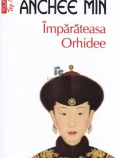 Imparateasa orhidee - Anchee Min