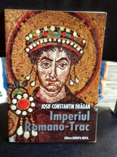 IMPERIUL ROMANO-TRAC - JOSIF CONSTANTIN DRAGAN