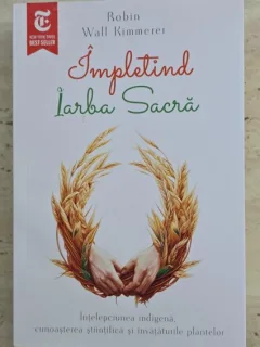 Impletind Iarba Sacra - Robin Wall Kimmerer