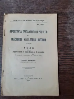 IMPORTANTA TRATAMENTULUI PROTETIC IN FRACTURILE MAXILARULUI INFERIOR, 1927 - SAFIR L. BERNARD  (TEZA DOCTORAT)