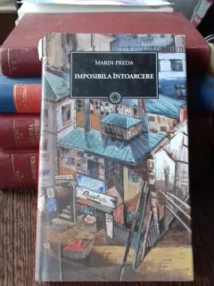IMPOSIBILA INTOARCERE - MARIN PREDA