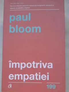 Impotriva empatiei - Paul Bloom