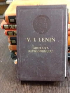 IMPOTRIVA REVIZIONISMULUI - V.I. LENIN