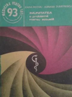 IMUNITATEA O PROBLEMA MEREU ACTUALA - IOANA MOTOIU