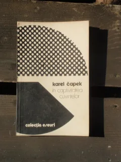 IN CAPTIVITATEA CUVINTELOR - KAREL CAPEK