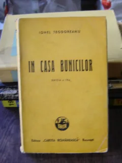 IN CASA BUNICILOR - IONEL TEODOREANU