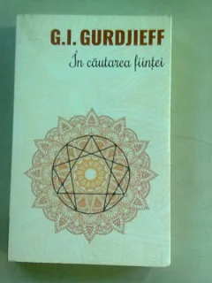 IN CAUTAREA FIINTEI - G.I. GURDJIEFF