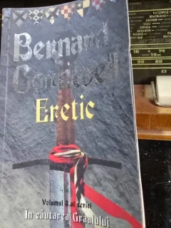 In cautarea Graalului. Volumul 3 Eretic - Bernard Cornwell