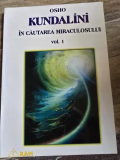 In cautarea miraculosului - Osho Kundalini Vol. I
