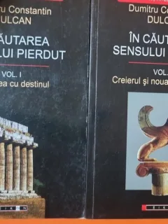 IN CAUTAREA SENSULUI PIERDUT- DUMITRU CONSTANTIN DULCAN- VOL.I-II