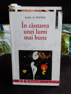 IN CAUTAREA UNEI LUMI MAI BUNE , KARL R POPPER