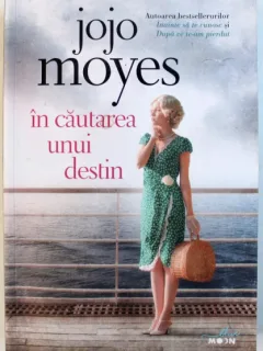 In cautarea unui destin - Jojo Moyes