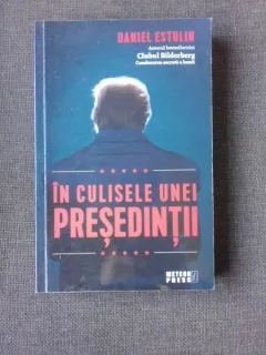 In culisele unei presedintii - Daniel Estulin
