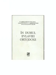 IN DUHUL EVLAVIEI ORTODOXE - GHERASIM PUTNEANU