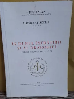 In duhul infratirii si al dragostei - Justinian, Patriarhul Bisericii Ortodoxe Romane
