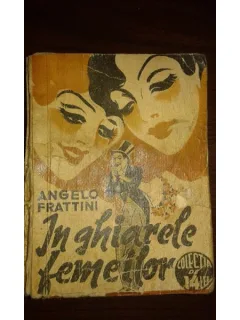 IN GHIARELE FEMEILOR, ANGELO FRATTINI