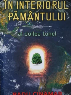 IN INTERIORUL PAMANTULUI. AL DOILEA TUNET - RADU CINAMAR