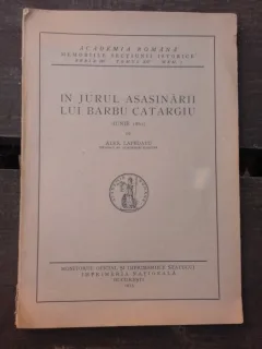 IN JURUL ASASINARII LUI BARBU CATARGIU - ALEX. LEPADATU