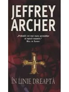 IN LINIE DREAPTA - JEFFREY ARCHER
