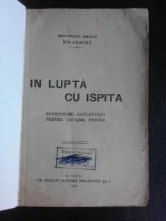 In lupta cu ispita, indemnuri sufletesti pentru ostasul roman - Ion Dancila