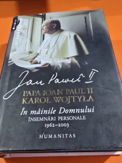 In mainile Domnului. Insemnari personale 1962-2003 - Papa Ioan Paul II