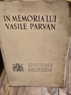 In Memoria lui Vasile Parvan , Volum publicat de Asociatia Academica Vasile Parvan a fostilor membri ai Scolii Romane din Roma