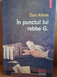 In punctul lui rebbe G. - Dan Alexe