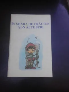 IN SEARA DE CRACIUN SI-N ALTE SERI, CARTE PENTRU COPII