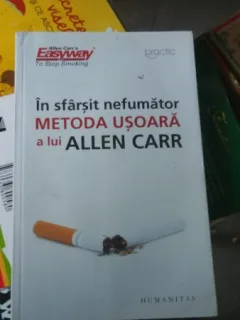 IN SFARSIT NEFUMATOR METODA USOARA A LUI ALLEN CARR