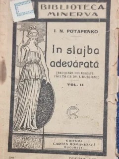 IN SLUJBA ADEVARATA - I.N POTAPENKO   VOL.II