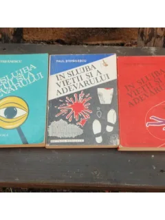 IN SLUJBA VIETII SI A ADEVARULUI - PAUL STEFANESCU 3 VOLUME