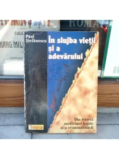 In slujba vietii si a adevarului vol.1 , Paul Stefanescu
