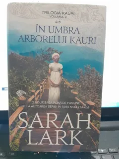 In umbra arborelui Kauri - Sarah Lark