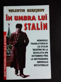 IN UMBRA LUI STALIN , VALENTIN BEREJKOV