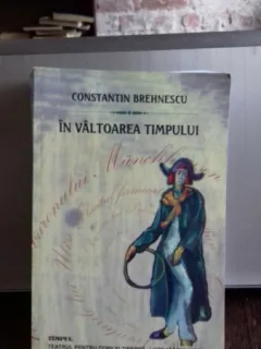 IN VALTOAREA TIMPULUI - CONSTANTIN BREHNESCU