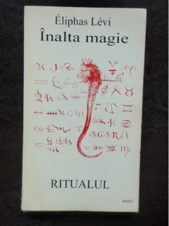 INALTA MAGIE, RITUALUL - ELIPHAS LEVI