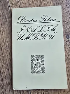 INALTA UMBRA - DIMITRIE STELARU