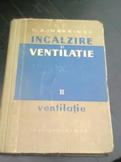 INCALZIRE SI VENTILATIE - G.A. MAKSIMOV  VOL.II, VENTILATIE