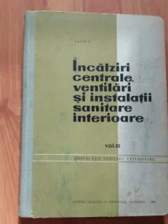 INCALZIRI CENTRALE,VENTILARI SI INSTALATII SANITARE INTERIOARE-LAZAR I. vol III