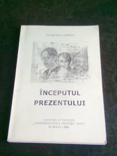 INCEPUTUL PREZENTULUI - EUGENIA COMAN