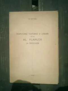 Inceputurile culturale si literare ale lui Al. Vlahuta la Targoviste - Ion Negoesc