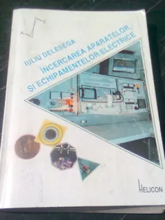 INCERCAREA APARATELOR SI ECHIPAMENTELOR ELECTRICE - IULIU DELESEGA