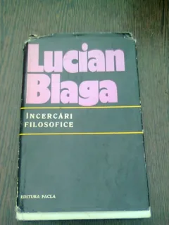 INCERCARI FILOSOFICE - LUCIAN BLAGA