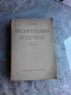 INCERTITUDES - J. HUIZINGA  (CARTE IN LIMBA FRANCEZA)