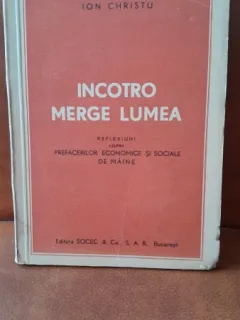 Incotro merge lumea - Ion Christu   cu dedicatia autorului